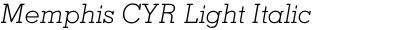 Memphis CYR Light Italic